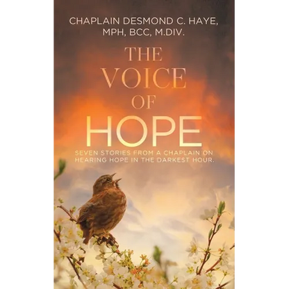 The Voice of Hope: Seven Stories from a Chaplain on Hearing Hope in the Darkest Hour - Paperback