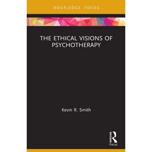 The Ethical Visions of Psychotherapy - Paperback