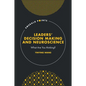 Leaders' Decision Making and Neuroscience: What Are You Thinking? - Hardcover