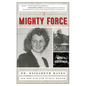 A Mighty Force: Dr. Elizabeth Hayes and Her War for Public Health - Hardcover