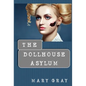 The Dollhouse Asylum - Hardcover