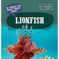 20 Things You Didn't Know about Lionfish - Library Binding
