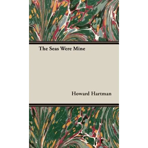 The Seas Were Mine - Hardcover