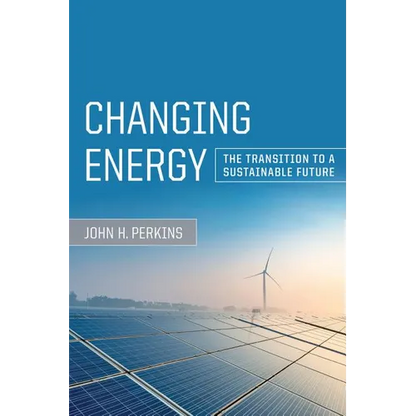 Changing Energy: The Transition to a Sustainable Future - Paperback