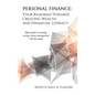 Personal Finance: Your Roadmap Towards Creating Wealth and Financial Literacy: (Basic Guide to Earning, Saving, Money Management and Investing) - Hardcover