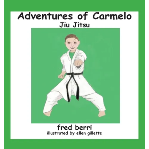 Adventures of Carmelo-Jiu Jitsu - Hardcover