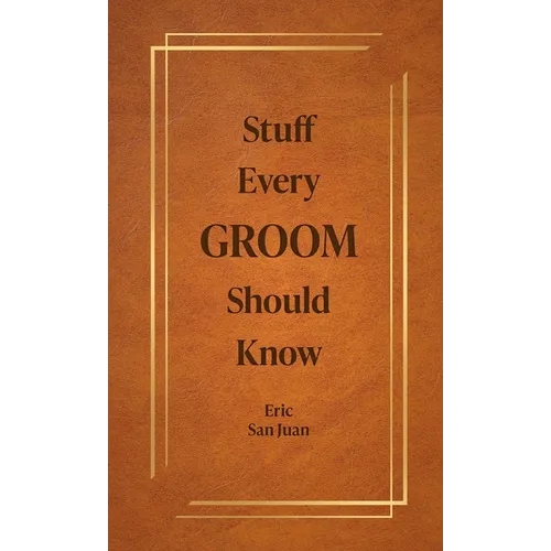 Stuff Every Groom Should Know - Hardcover