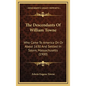 The Descendants Of William Towne: Who Came To America On Or About 1630 And Settled In Salem, Massachusetts (1900) - Hardcover