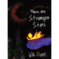 There Are Stranger Stars - Hardcover
