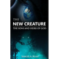 The New Creature: The sons and heirs of God - Paperback
