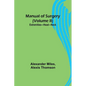 Manual of Surgery (Volume II): Extremities-Head-Neck. - Paperback