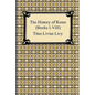 The History of Rome (Books I-VIII) - Paperback