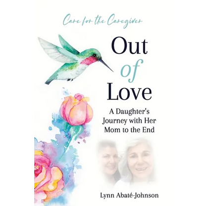 Out of Love: A Daughter's Journey With Her Mom To The End - Paperback