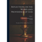Reflections on the Works and Providence of God: Throughout All Nature, for Every Day in the Year; Volume 1 - Paperback