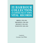 Barbour Collection of Connecticut Town Vital Records. Volume 4: Bristol 1785-1854, Brookfield 1788-1852, Brooklyn 1786-1850, Burlington 1806-1852 - Paperback