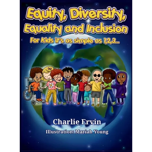 Equity, Diversity, Equality, and Inclusion for kids it's as simple as 1,2,3... - Hardcover