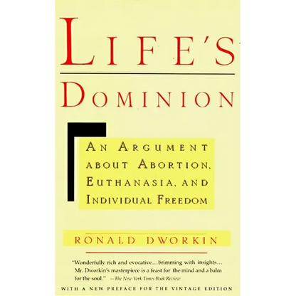 Life's Dominion: An Argument About Abortion, Euthanasia, and Individual Freedom - Paperback