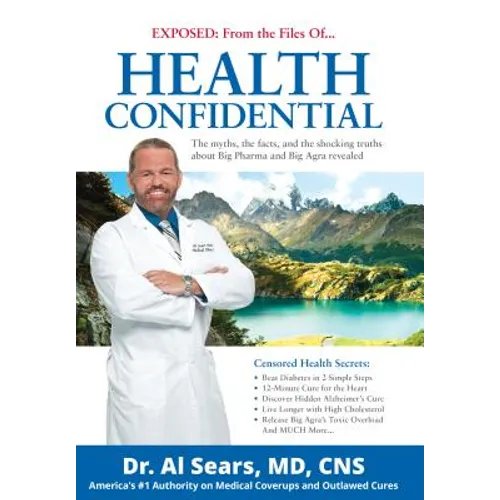 Health Confidential: Exposed: From the Files Of... - Hardcover