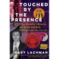 Touched by the Presence: From Blondie's Bowery and Rock and Roll to Magic and the Occult - Hardcover