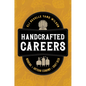 Handcrafted Careers: Working the Artisan Economy of Craft Beer - Hardcover