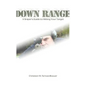 Down Range: A Sniper's Guide to Hitting Your Target - Paperback