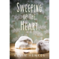 Sweeping Up the Heart - Hardcover