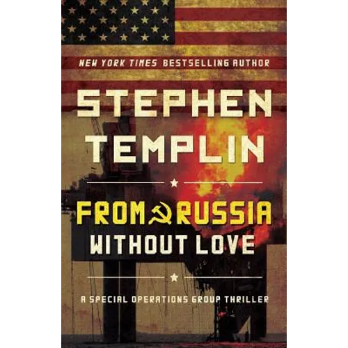 From Russia Without Love: A Special Operations Group Thriller - Paperback