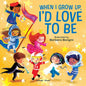When I Grow Up, I Want to - Board Book