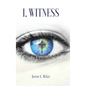 I, Witness - Hardcover