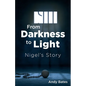 From Darkness to Light: Nigel's Story - Paperback