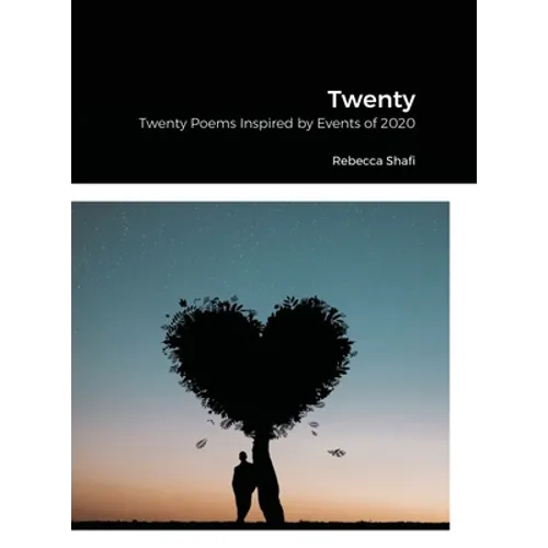 Twenty: Twenty Poems Inspired by Events of 2020 - Hardcover
