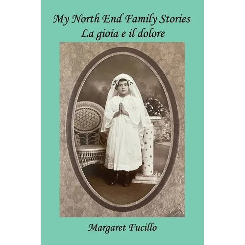 My North End Family Stories: La gioia e il dolore - Paperback