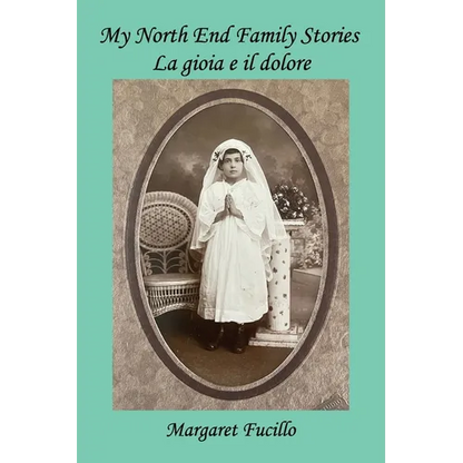My North End Family Stories: La gioia e il dolore - Paperback