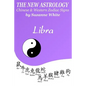 The New Astrology Libra Chinese & Western Zodiac Signs.: The New Astrology by Sun Signs - Paperback