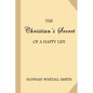 The Christian's Secret of a Happy Life - Paperback