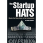 The Startup Hats: Master the Many Roles of the Entrepreneur - Paperback