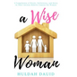 A Wise Woman Builds Her House - Hardcover
