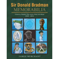 Sir Donald Bradman Memorabilia: Ceramics, Plasters, Poly-resins, Glass and Alloys (1930 - 2015) - Paperback