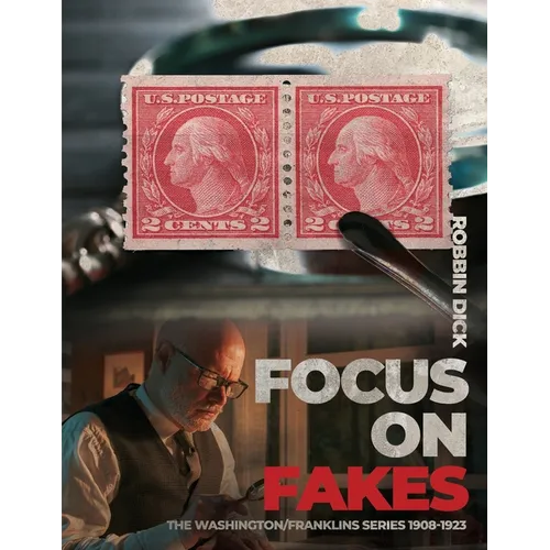 Focus on Fakes: The Washington/Franklins Series 1908-1923 - Paperback