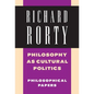Philosophy as Cultural Politics: Volume 4: Philosophical Papers - Hardcover