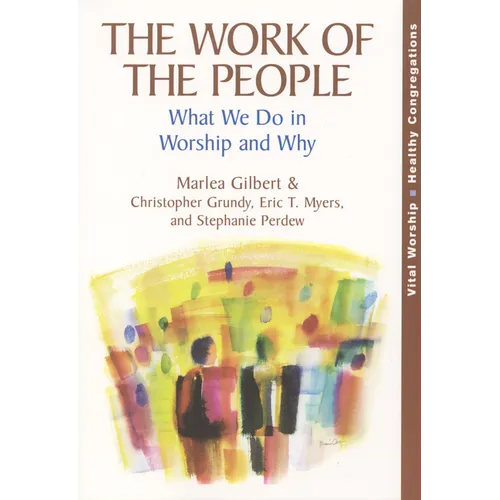 The Work of the People: What We Do in Worship and Why - Paperback