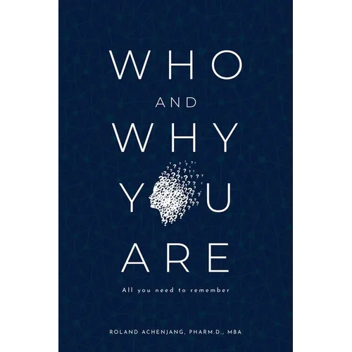 Who and Why You Are: All You Need to Remember - Paperback