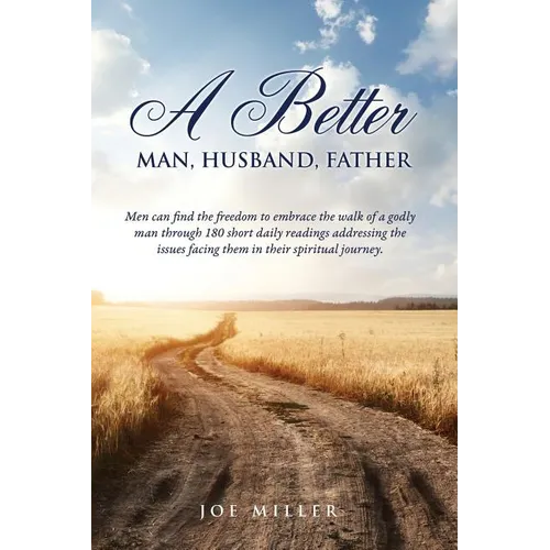 A Better Man, Husband, Father - Paperback
