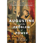 Augustine and the Problem of Power: The Essays and Lectures of Charles Norris Cochrane - Paperback