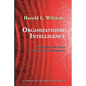 Organizational Intelligence: Knowledge and Policy in Government and Industry - Paperback