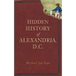 Hidden History of Alexandria, D.C. - Hardcover