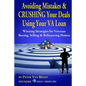 Avoiding Mistakes & CRUSHING Your Deals Using Your VA Loan: Winning Strategies for Veterans Buying, Selling & Refinancing Homes - Paperback