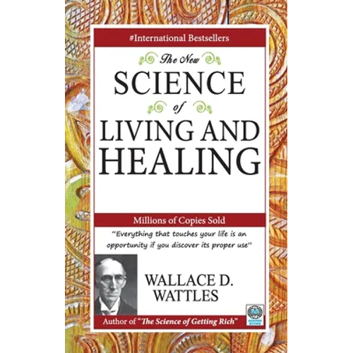 The New Science of Living and Healing - Paperback