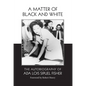 A Matter of Black and White: The Autobiography of Ada Lois Sipuel Fisher - Hardcover