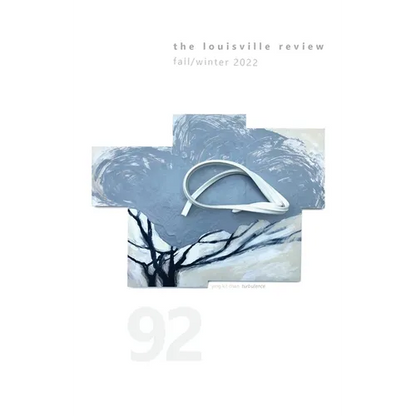 The Louisville Review Number 92 Fall/Winter 2022 - Paperback